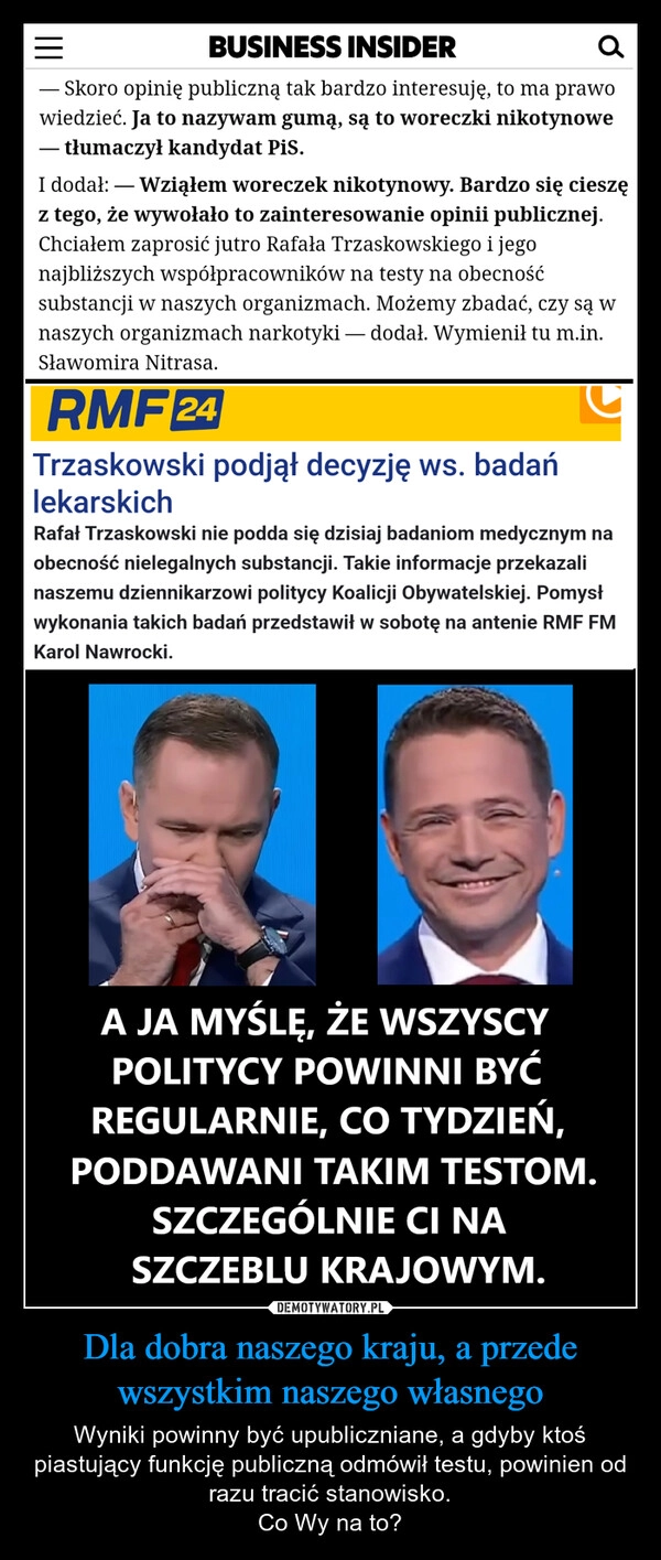 
    Dla dobra naszego kraju, a przede wszystkim naszego własnego