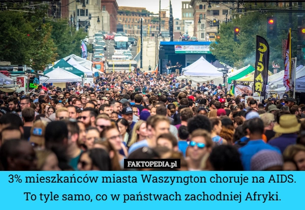 
    3% mieszkańców miasta Waszyngton choruje na AIDS. To tyle samo, co w państwach