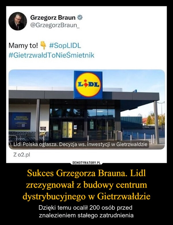 
    Sukces Grzegorza Brauna. Lidl zrezygnował z budowy centrum dystrybucyjnego w Gietrzwałdzie