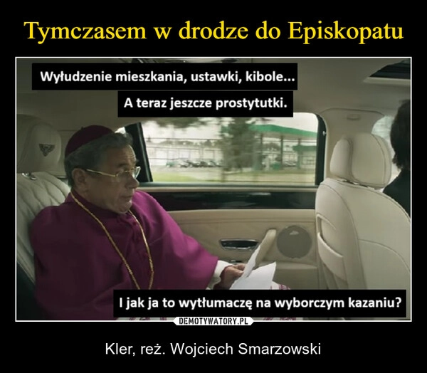 
    Tymczasem w drodze do Episkopatu