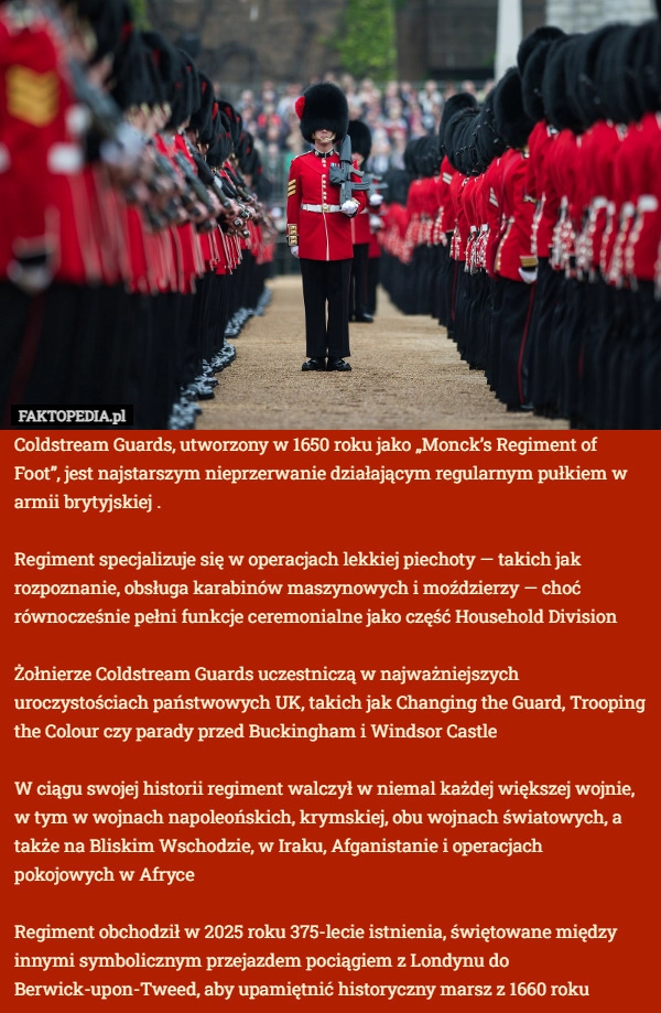
    Coldstream Guards, utworzony w 1650 roku jako „Monck’s Regiment of Foot”,