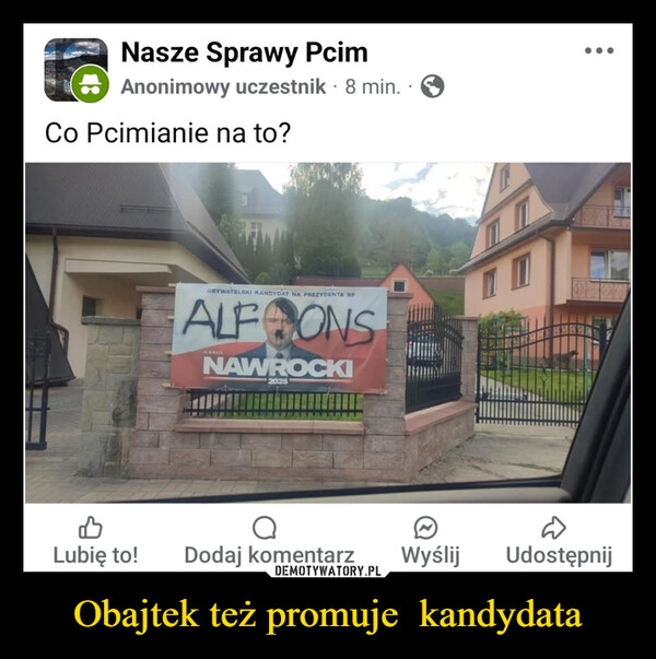 
    Obajtek też promuje  kandydata