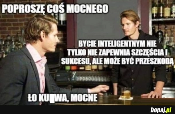 Coś mocnego
