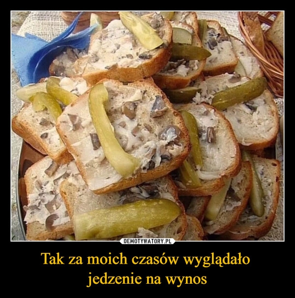 
    Tak za moich czasów wyglądało 
jedzenie na wynos