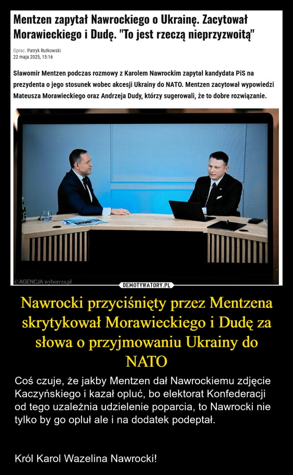 
    Nawrocki przyciśnięty przez Mentzena skrytykował Morawieckiego i Dudę za słowa o przyjmowaniu Ukrainy do NATO