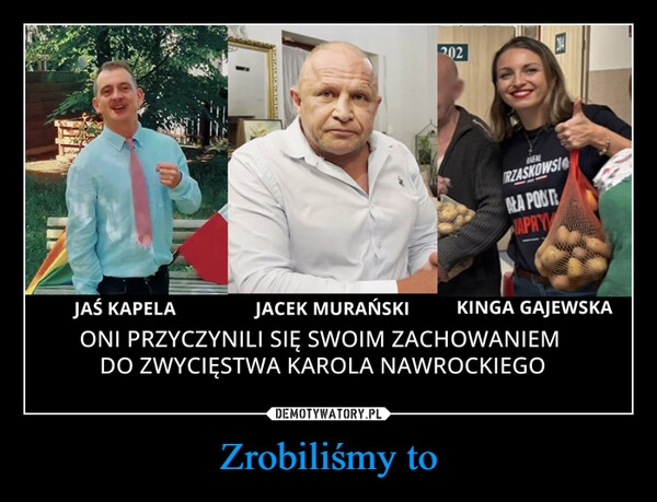 
    Zrobiliśmy to