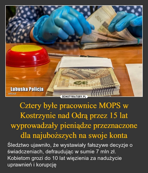 
    Cztery byłe pracownice MOPS w Kostrzynie nad Odrą przez 15 lat wyprowadzały pieniądze przeznaczone dla najuboższych na swoje konta