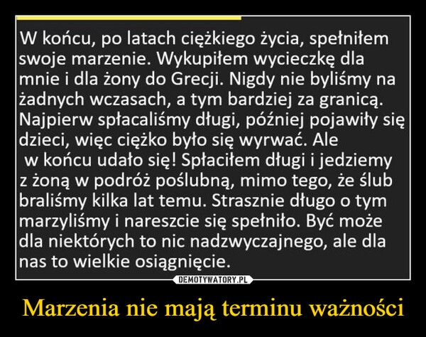 
    Marzenia nie mają terminu ważności