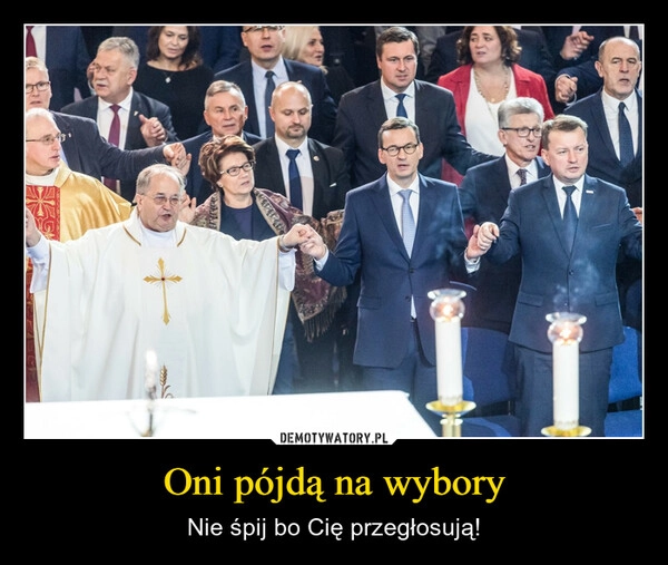 
    Oni pójdą na wybory
