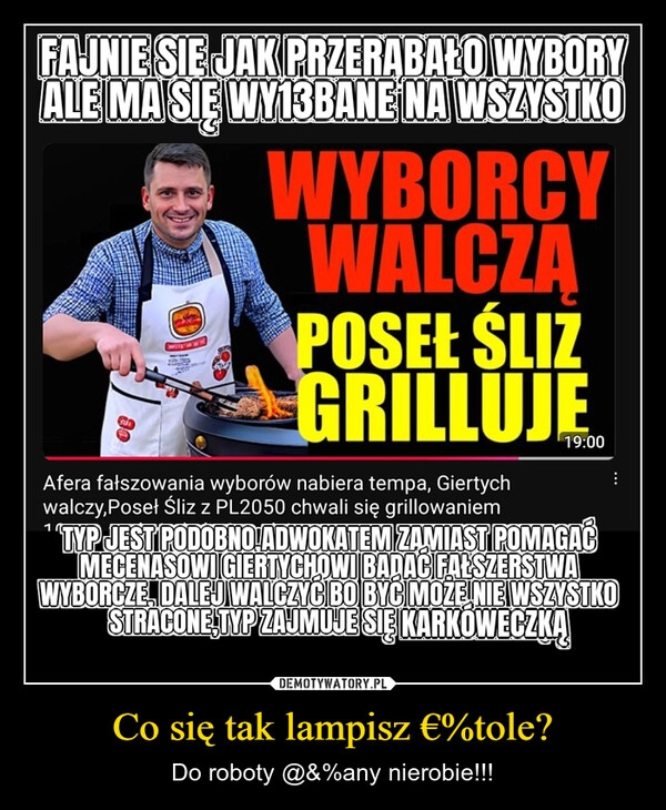Co się tak lampisz €%tole?