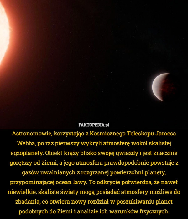 
    Astronomowie, korzystając z Kosmicznego Teleskopu Jamesa Webba, po raz pierwszy