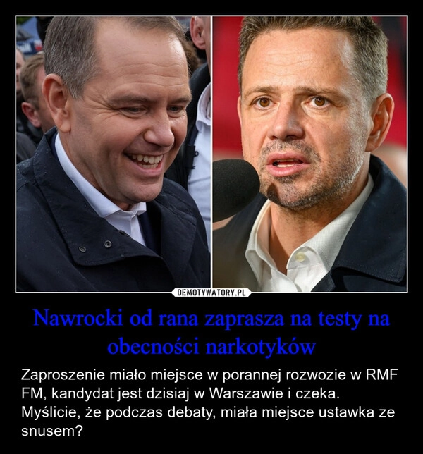 
    Nawrocki od rana zaprasza na testy na obecności narkotyków