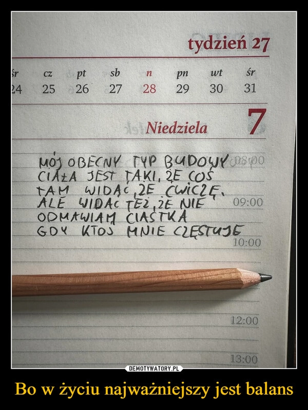 
    Bo w życiu najważniejszy jest balans