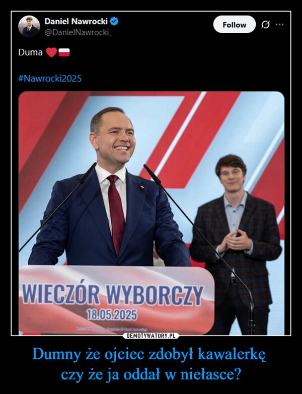 
    Dumny że ojciec zdobył kawalerkę 
czy że ja oddał w niełasce?