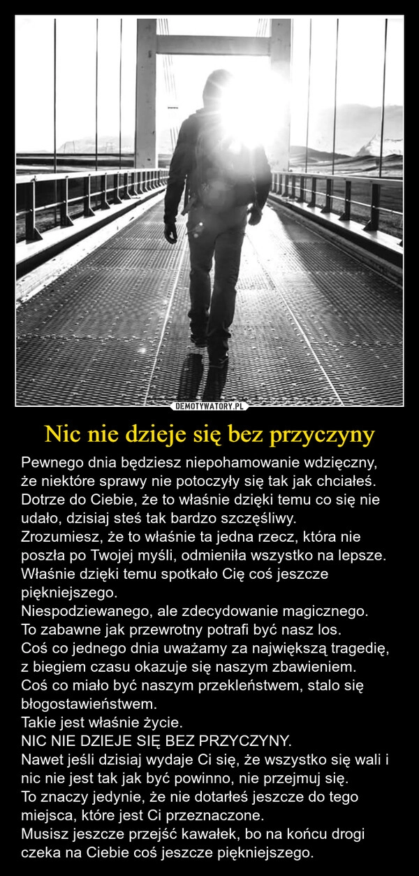 
    Nic nie dzieje się bez przyczyny