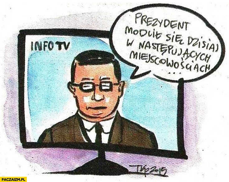 
    Prezydent modlił się dzisiaj w następujących miejscowościach Wiadomości TVP