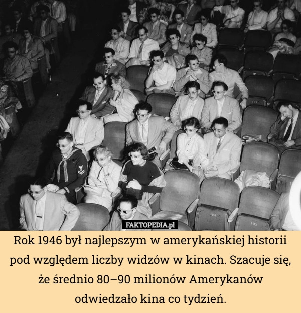 Rok 1946 był najlepszym w amerykańskiej historii pod względem liczby widzów