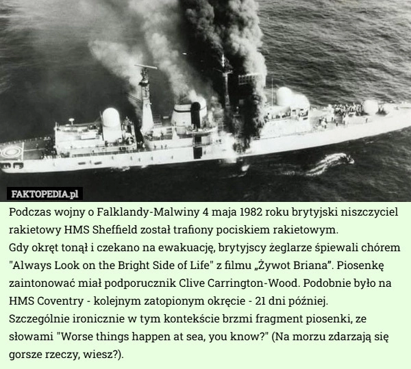 
    Podczas wojny o Falklandy-Malwiny 4 maja 1982 roku brytyjski niszczyciel