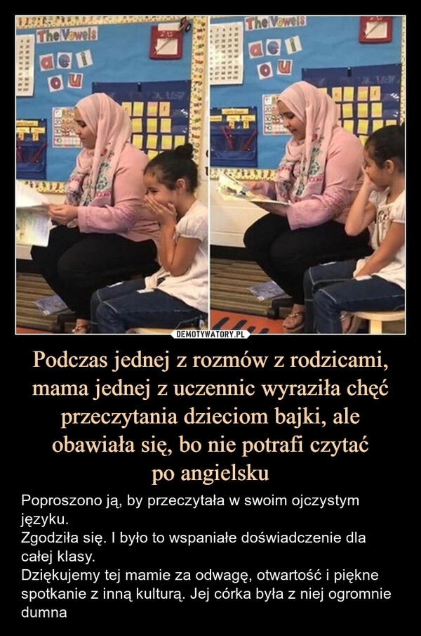 
    Podczas jednej z rozmów z rodzicami, mama jednej z uczennic wyraziła chęć przeczytania dzieciom bajki, ale obawiała się, bo nie potrafi czytać
po angielsku