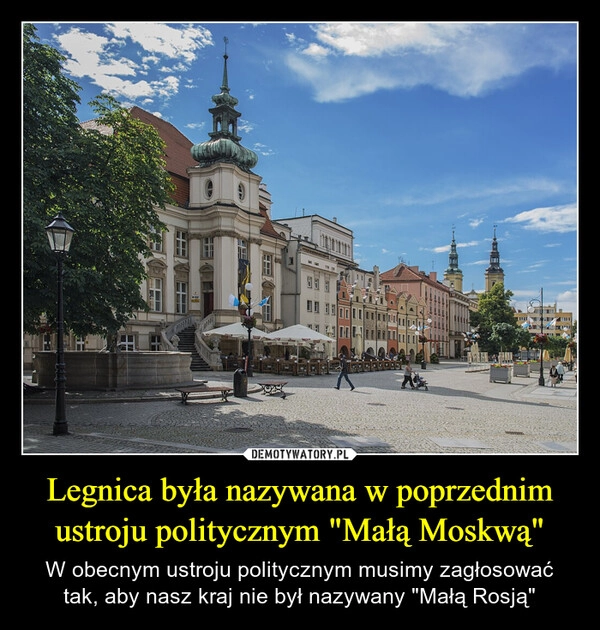 
    Legnica była nazywana w poprzednim ustroju politycznym "Małą Moskwą"