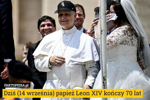 
    Dziś (14 września) papież Leon XIV kończy 70 lat