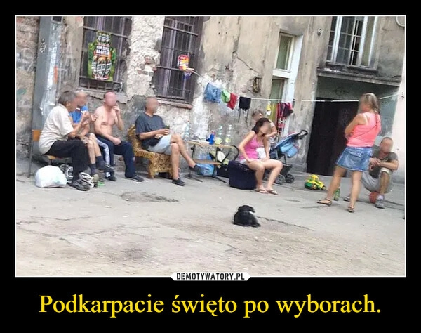 
    Podkarpacie święto po wyborach.