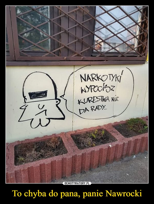 
    To chyba do pana, panie Nawrocki
