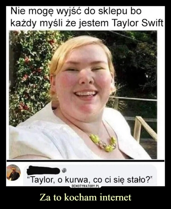 
    Za to kocham internet