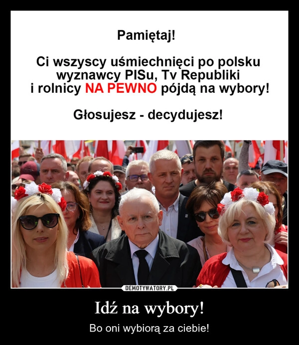 
    Idź na wybory!