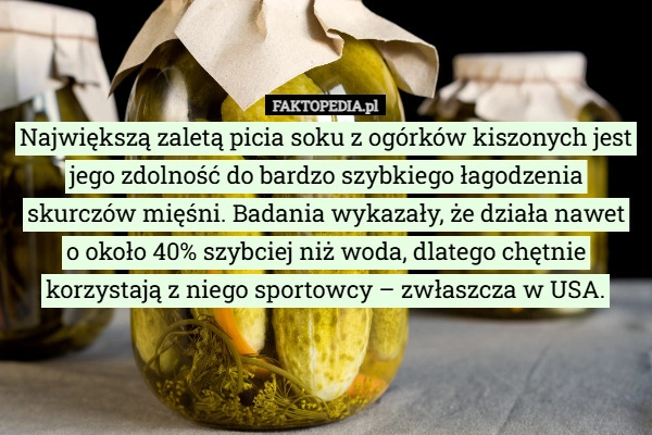 Największą zaletą picia soku z ogórków kiszonych jest jego zdolność do bardzo...