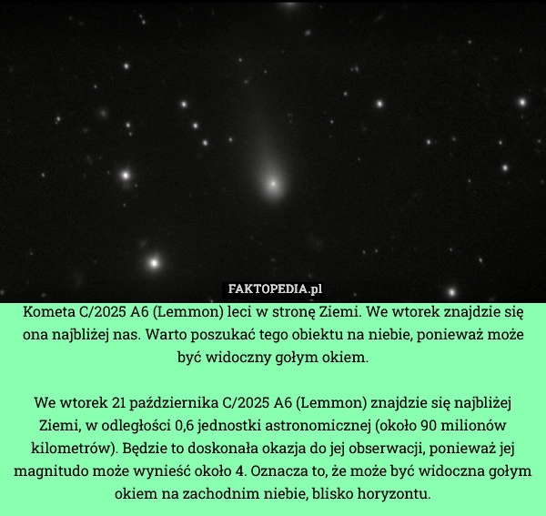 
    Kometa C/2025 A6 (Lemmon) leci w stronę Ziemi. We wtorek znajdzie się ona