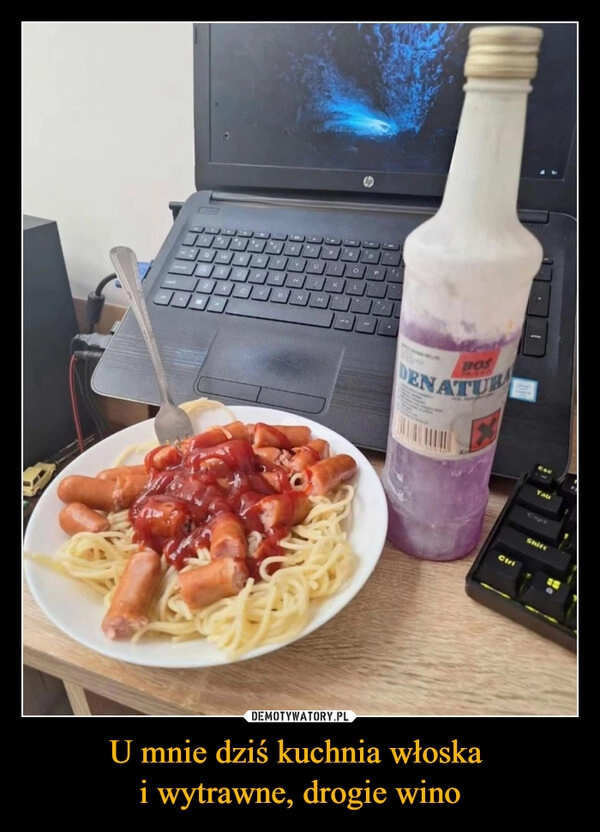U mnie dziś kuchnia włoska 
i wytrawne, drogie wino